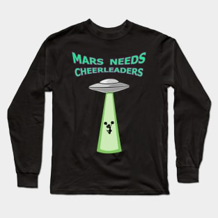 Mars needs Cheerleaders Long Sleeve T-Shirt